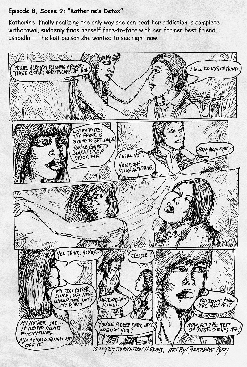 Comic page Episode 8, Scene 9: “Katherine’s Detox”. Katherine, finally realizing the only way she can beat her addiction is complete withdrawal, suddenly finds herself face-to-face with her former best friend, Isabella — the last person she wanted to see right now.